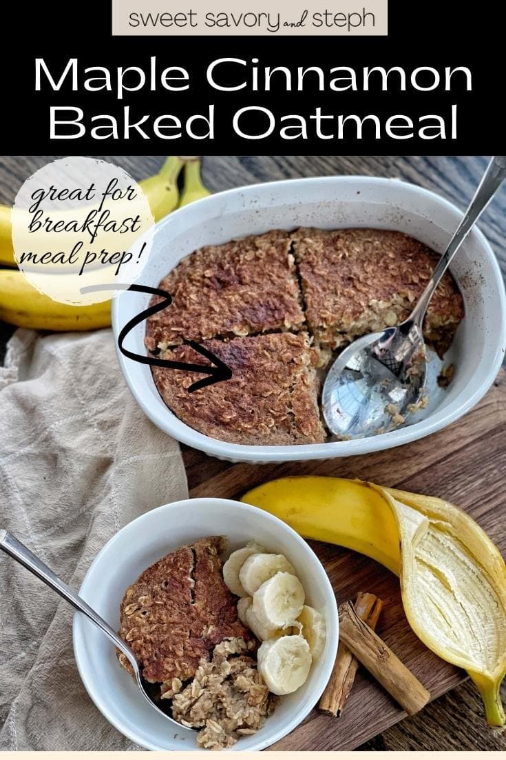 Maple Cinnamon Baked Oatmeal Sweet Savory and Steph