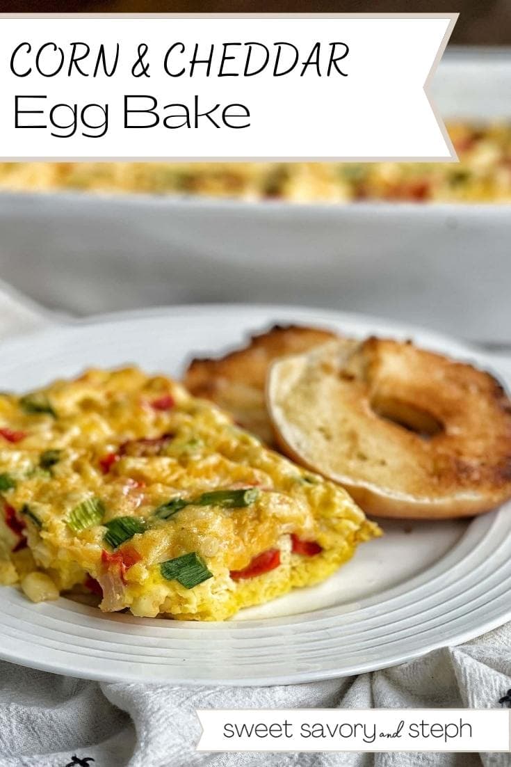 Corn and Cheddar Egg Bake - Sweet Savory and Steph