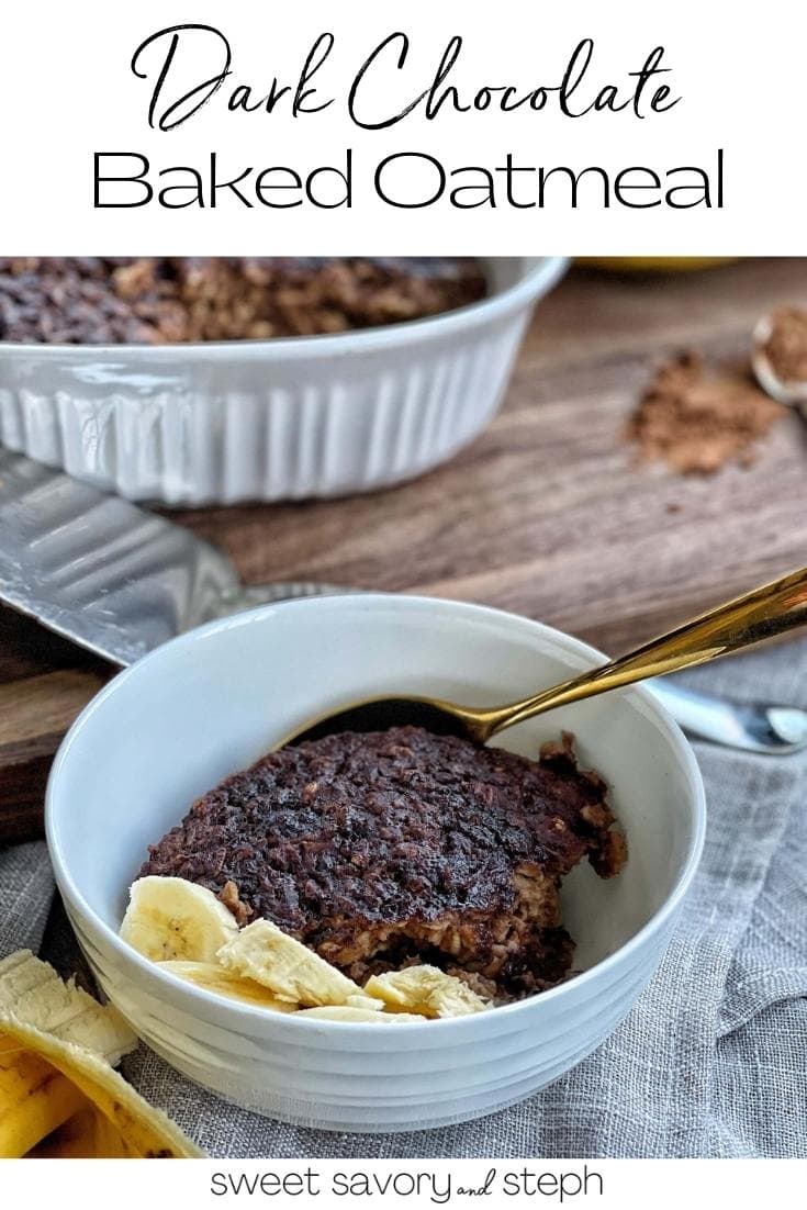 Dark Chocolate Baked Oatmeal Sweet Savory and Steph