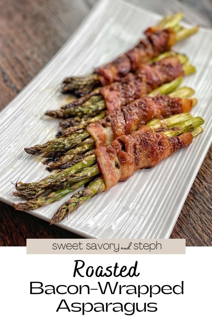 Roasted Bacon-Wrapped Asparagus - Sweet Savory and Steph