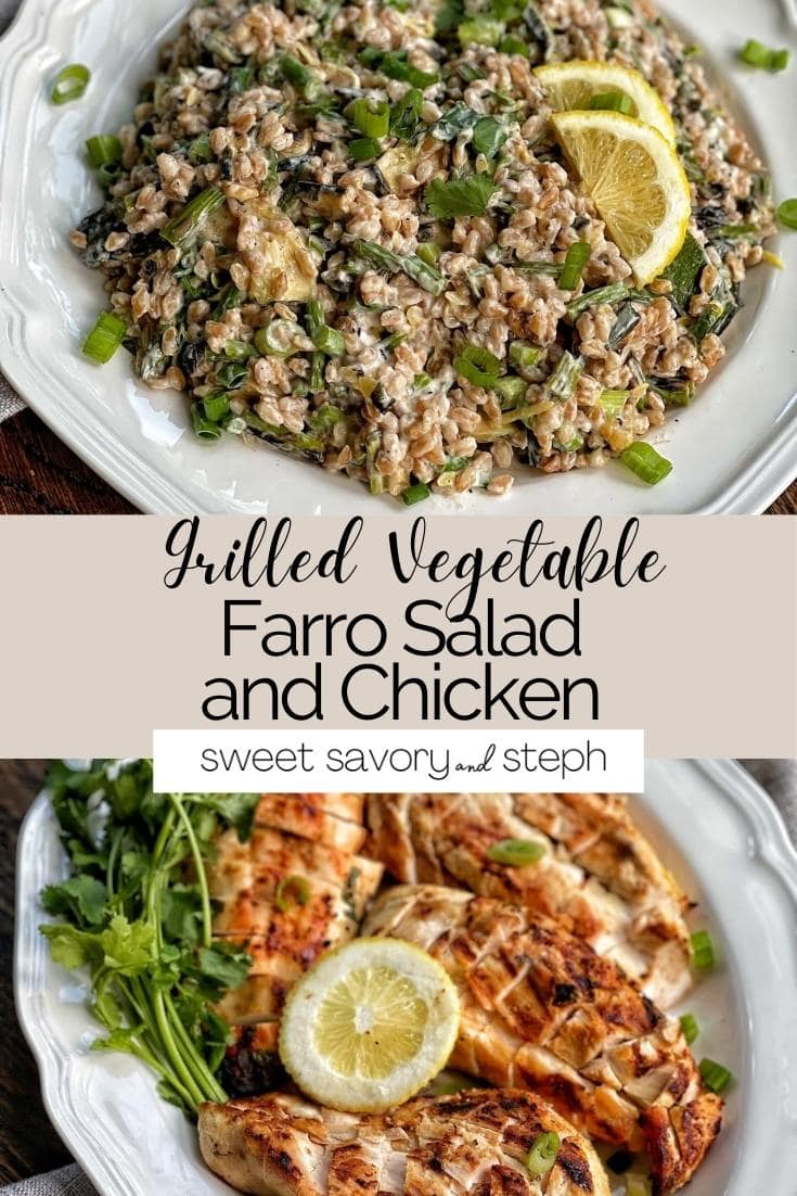 Grilled Vegetable Farro Salad and Chicken Sweet Savory and Steph