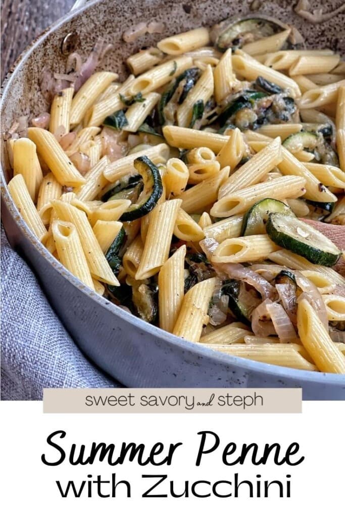 Summer Penne with Zucchini - Sweet Savory and Steph