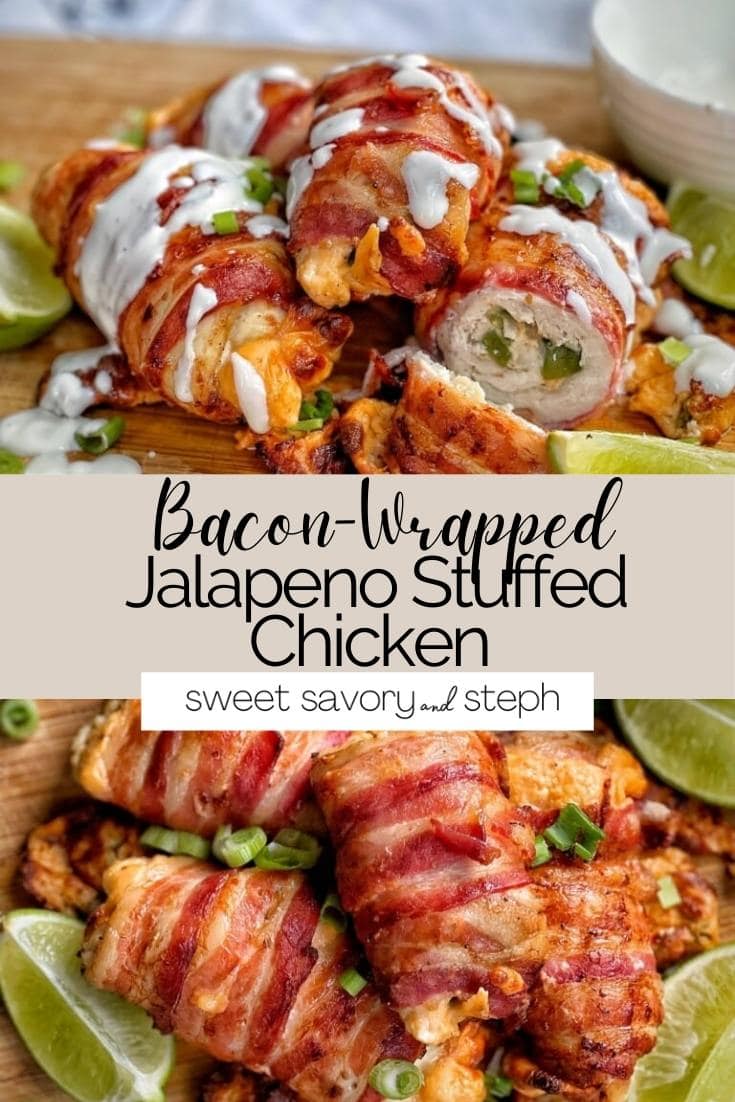 BaconWrapped Jalapeno Stuffed Chicken Sweet Savory and Steph
