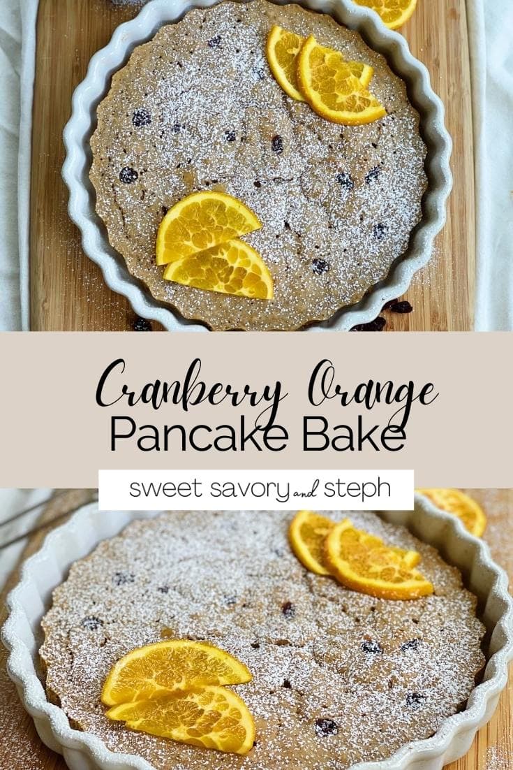Image showcasing Cranberry Orange Pancake Bake - Sweet Savory and Steph